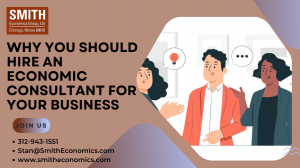 Why You Should Hire an Economic Consultant for Your Business